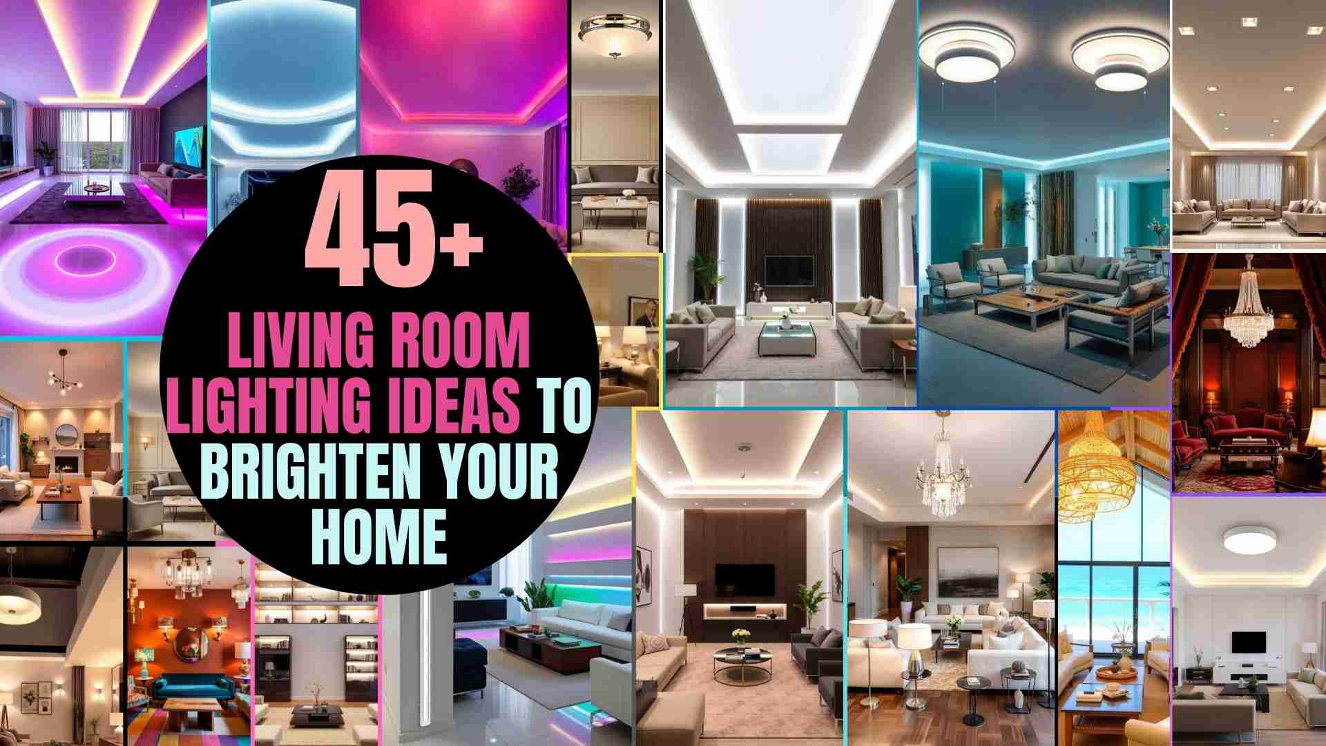 45+ Living Room Lighting Ideas to Brighten Your Home