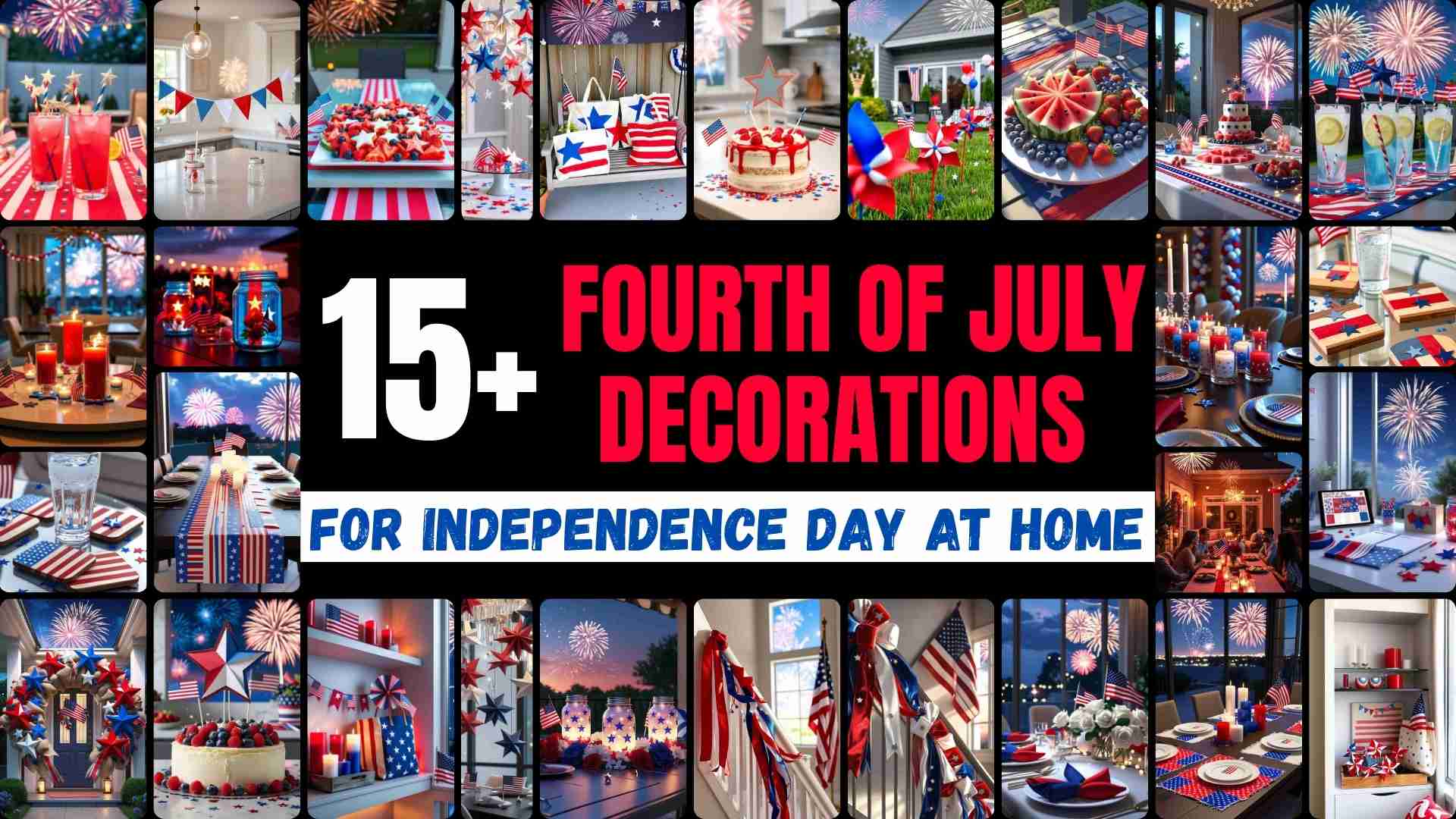 15+ Fourth of July Decorations for Independence Day at Home