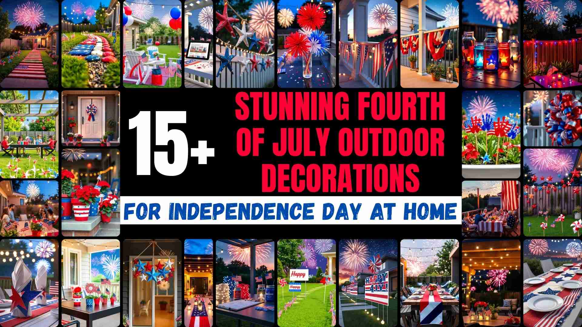 15+ Stunning Fourth of July Outdoor Decorations